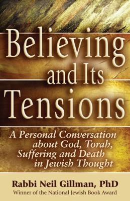 Believing and Its Tensions : A Personal Conversation about God, T