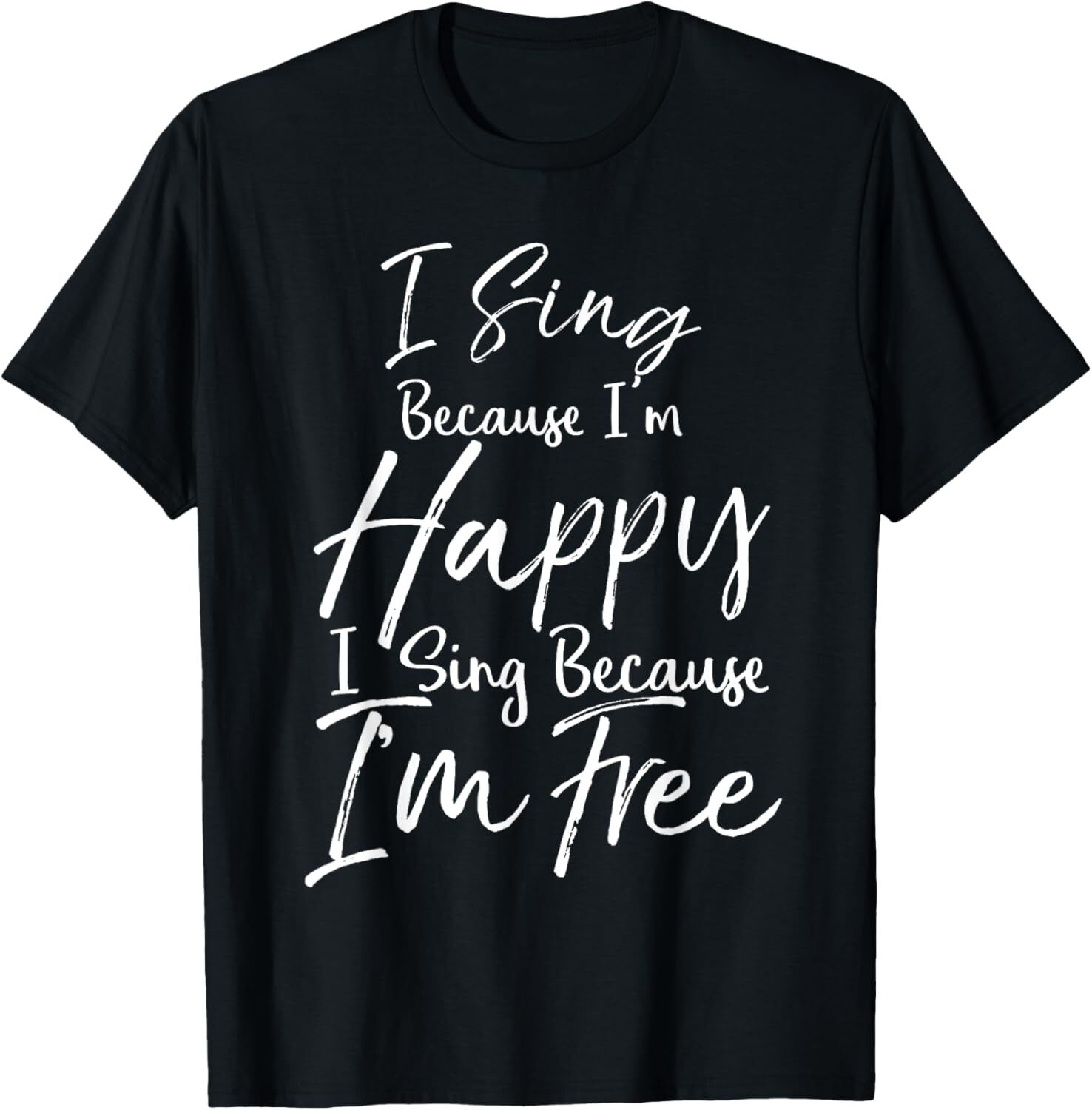 Christian I Sing Because I'm Happy I Sing Because I'm Free T-Shirt Hoodie