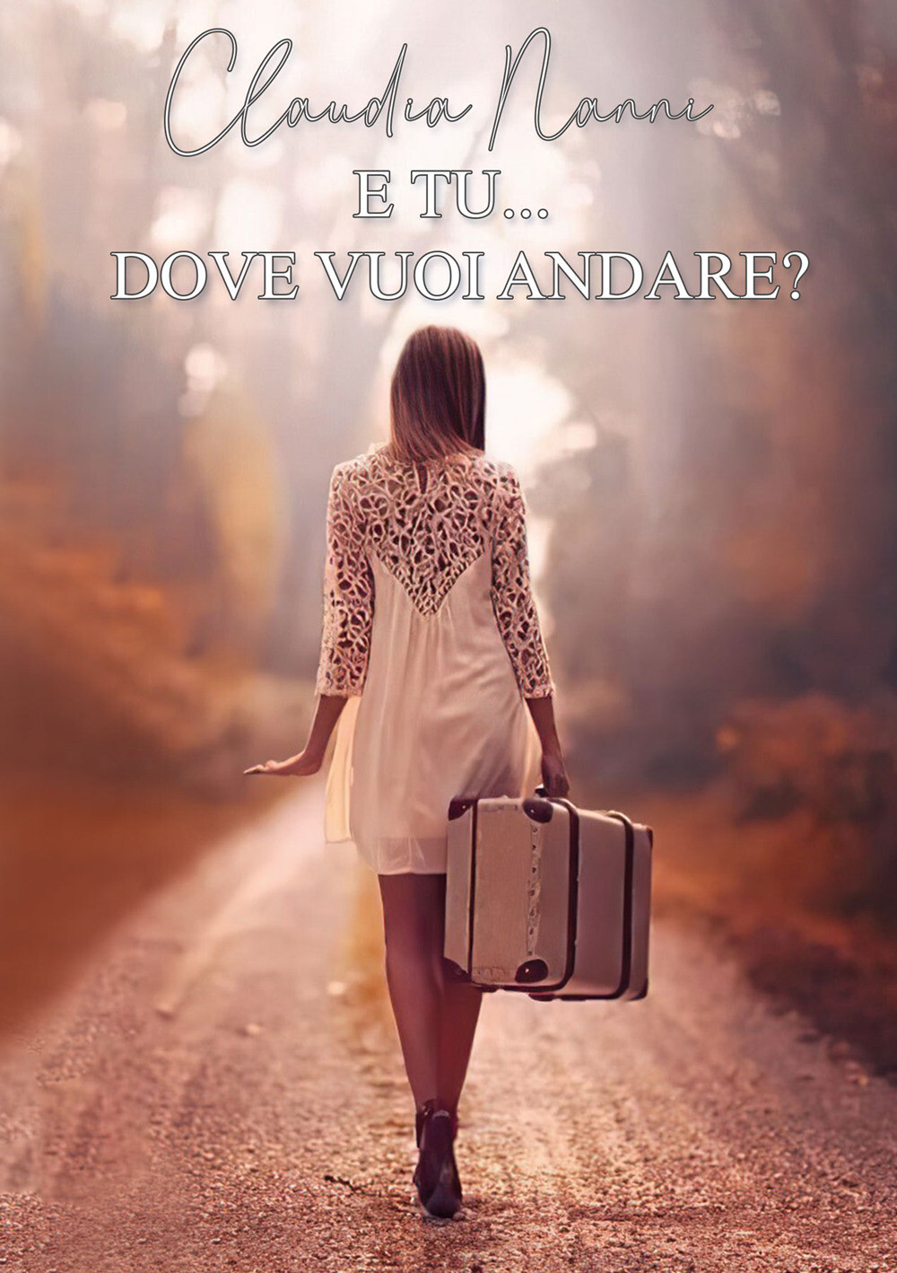 E tu... Dove vuoi andare? - Nanni Claudia