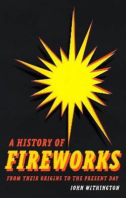 Eine Geschichte des Feuerwerks von seinen Ursprüngen bis zum P