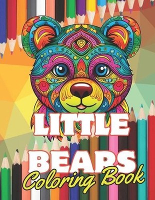 Little bears Coloring book - 58 pages 8.5 x 11'' by Sanpier Desing Paperback Book