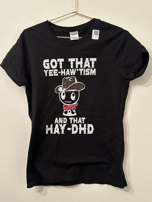Got That Yee Haw'Tism and Hay DHD Shirt, Funny ADHD Retro Tee, Women s Size S