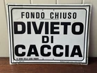 Vintage 1980's Italian "CLOSED ESTATE - NO HUNTING" Tin Sign by Pelloni Targhe
