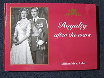 Royalty After The Wars by William Mead Lalor FREE SHIPPING