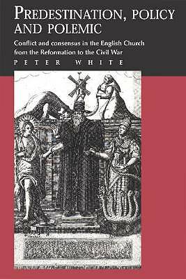 Predestination, Policy and Polemic White Paperback Cambridge University Press