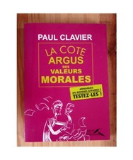 La cote argus des valeurs morales : Arnaques ou bonnes affaires ? Testez-les !, 