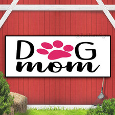 Dog Mom Indoor Outdoor Banner Sign with grommets