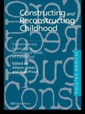 Constructing and Reconstructing Childhood: Contempor...