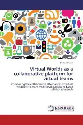 Barton Pursel | Virtual Worlds as a collaborative platform for virtual teams