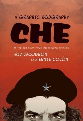Che : A Graphic Biography Hardcover Sid, Colón, Ernie Jacobson