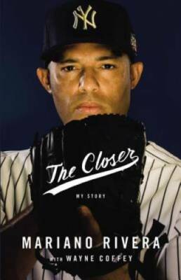 The Closer - Hardcover By Rivera, Mariano - GOOD