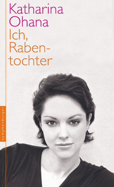 Katharina Ohana / Ich, Rabentochter