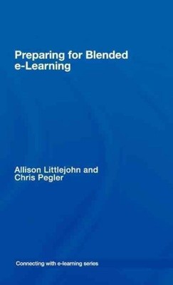 Preparing for Blended E-learning, Hardcover by Littlejohn, Allison; Pegler, C...