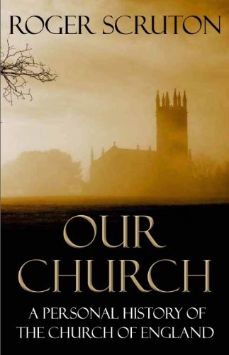 Our Church: A Personal History of the Church of England,Roger Sc