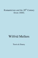 Wilfrid Mellers | Romanticism And The Twentieth Century (From 1800) | Buch