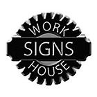 Work House Signs