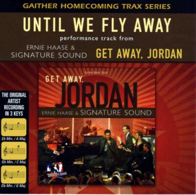 Until We Fly Away - Ernie Haase & Signature Sound - Accompaniment Track