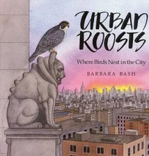 Urban Roosts: Where Birds Nest in the City - Paperback By Bash, Barbara - GOOD