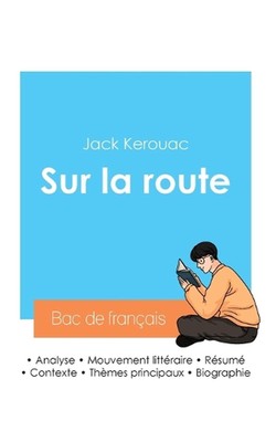 Russir son Bac de franais 2024: Analyse du roman Sur la route de Jack Kerouac by