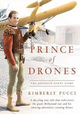 Prince of Drones: The Reginald Denny Story by Kimberly Pucci (English) Paperback