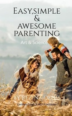 Rezina Denis Easy, Simple & Awesome Parenting (Taschenbuch)