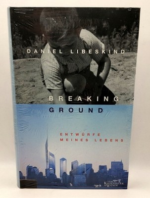 Breaking ground. Entwürfe meines Lebens von Libeskind, D... | Buch |