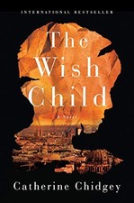 The Wish Child: A Novel by Chidgey, Catherine