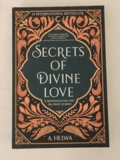 Islam Secrets of Divine Love A Spiritual Journey into the Heart A Helwa religion