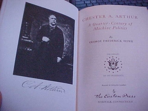 CHESTER A. ARTHUR MACHINE POLITICS, Howe (1987 EASTON LIBRARY of THE PRESIDENTS - Picture 4 of 4
