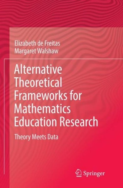 Alternative Theoretical Frameworks For Mathematics Education Research Elizabeth-image