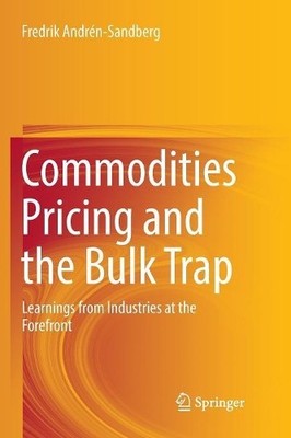Commodities Pricing and the Bulk Trap - 9783319891842