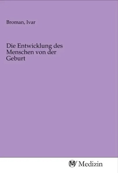 Ivar Broman | Die Entwicklung Des Menschen Von Der Geburt | Taschenbuch-image
