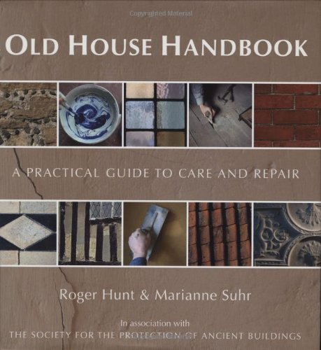 Old House Handbook: A Practical Guide to Care and Repair - Hunt, Roger