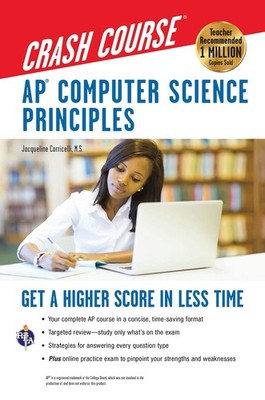 AP  Computer Science Principles Crash Course: Get a Higher Score in Less Ti...