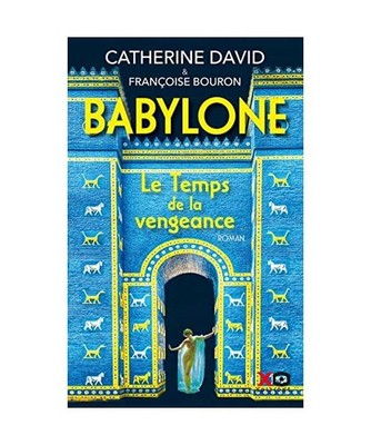 Babylone - Tome 2 Le Temps de la vengeance [02], David, Catherine; Bouron, Fran?