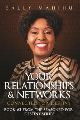 Your Relationships And Networks: Connected For Destiny