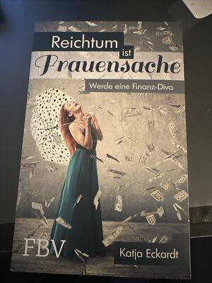 Reichtum ist Frauensache-Werde eine Finanz-Diva von Katja Eckardt,TB, neuwertig!