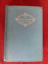 THE DEMI-GODS by James Stephens 1st Ed. HC Oct 1914 Nice condition for 110 years