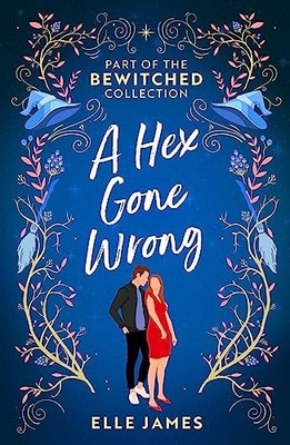 Bewitched: A Hex Gone Wrong: 2 enchanting... by James, Elle Paperback / softback