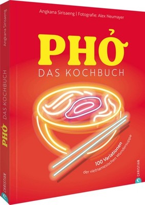 Pho. Das große Kochbuch | Angkana Sirisaeng | deutsch