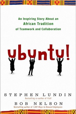 Ubuntu!: An Inspiring Story About an African Tradition of Teamwork and Collabora