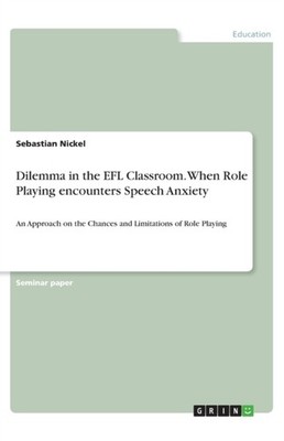 Nickel - Dilemma in the EFL Classroom. When Role Playing encounters Sp - X555z