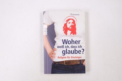 48972 WOHER WEISS ICH, DASS ICH GLAUBE? Religion für Einsteiger