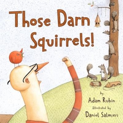 Those Darn Squirrels! Reinforced Library Binding Adam Rubin