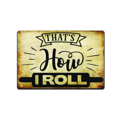 That's How I Roll Tin Sign, Funny Bathroom Home Décor Sign, Bar and Office TS532