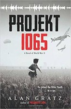 Projekt 1065: A Novel of World War II - Paperback By Alan Gratz - GOOD