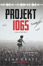 Projekt 1065: A Novel of World War II - Paperback By Alan Gratz - GOOD