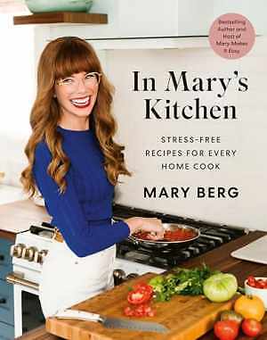 In Mary's Kitchen: Stress-Free Recipes for - Hardcover, by Berg Mary - Very Good