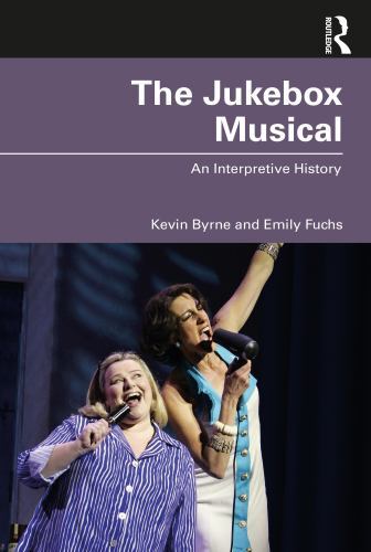 Jukebox Musical : An Interpretive History by Kevin Byrne and Emily Fuchs ...