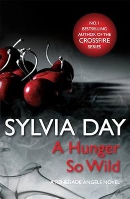 A Hunger So Wild (A Renegade Angels Novel): 2, Day, Sylvia, Used; Good Book